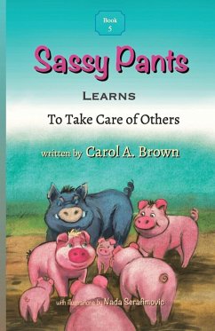 Sassy Pants LEARNS To Take Care Of Others - Brown, Carol A.