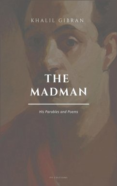 The Madman, His Parables and Poems - Gibran, Khalil