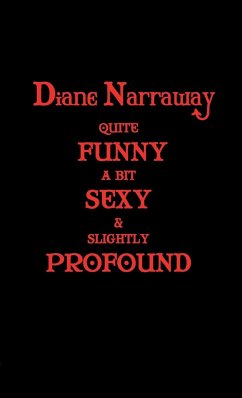 Diane Narraway - Quite funny, A Bit Sexy and Slightly Profound - Narraway, Diane