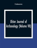 Ulster Journal Of Archaeology (Volume VII)