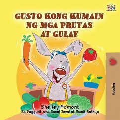 I Love to Eat Fruits and Vegetables (Tagalog Book for Kids)