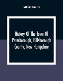 History Of The Town Of Peterborough, Hillsborough County, New Hampshire