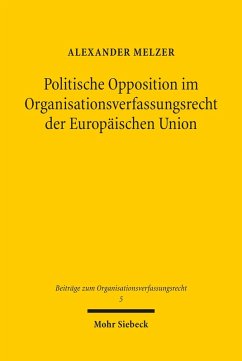 Politische Opposition im Organisationsverfassungsrecht der Europäischen Union (eBook, PDF) - Melzer, Alexander