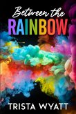 Between The Rainbow Between The Rainbow