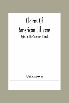 Claims Of American Citizens; Apia, In The Samoan Islands - Unknown