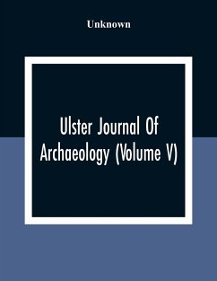 Ulster Journal Of Archaeology (Volume V) - Unknown