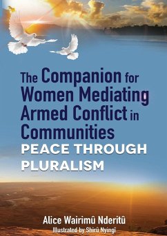 The Companion for Women Mediating Armed Conflict in Communities - Nderitu, Alice Wwairimu