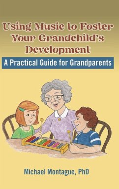 Using Music to Foster Your Grandchild's Development - Montague, Michael