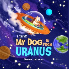 Cover I think my dog is from Uranus
