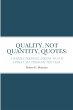 QUALITY, NOT QUANTITY, QUOTES - Bild 1