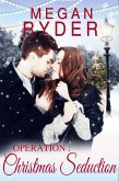 Operation: Christmas Seduction (eBook, ePUB)