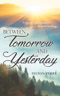 Between Tomorrow And Yesterday - Perry, Felton