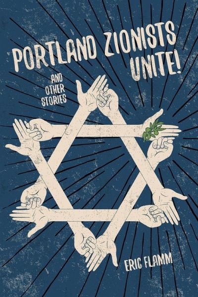 Portland Zionists Unite! and Other Stories Portland Zionists Unite! and Other Stories