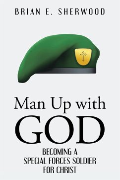 Man Up with God - Sherwood, Brian E.