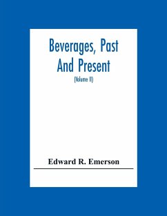 Beverages, Past And Present - R. Emerson, Edward