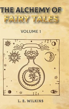 The Alchemy of Fairy Tales, Vol. 1 - Wilkins, Lois E.