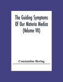 The Guiding Symptoms Of Our Materia Medica (Volume Vii)