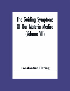 The Guiding Symptoms Of Our Materia Medica (Volume Vii) - Hering, Constantine