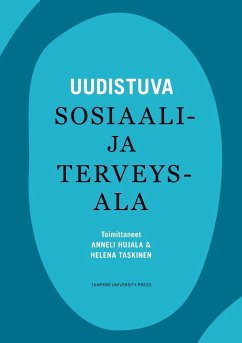 Uudistuva sosiaali- ja terveysala - Anneli, Hujala; Helena, Taskinen