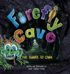 Firefly Cave The Tunnel to China - Tlachac-Toonen, Janet L