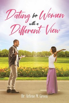 Dating for Women with a Different View - Green, Arlene M.