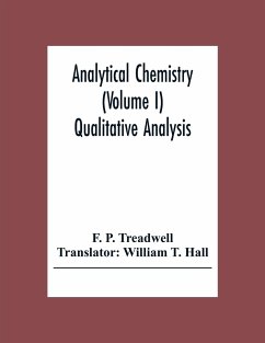 Analytical Chemistry (Volume I) Qualitative Analysis - P. Treadwell, F.