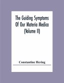 The Guiding Symptoms Of Our Materia Medica (Volume Ii)