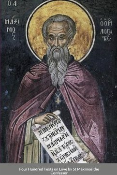 Four Hundred Texts on Love by St Maximos the Confessor - Monastery, St George; Skoubourdis, Anna; Agapi, Monaxi