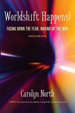 Worldshift Happens! Facing Down the Fear, Waking Up the Mind - North, Carolyn