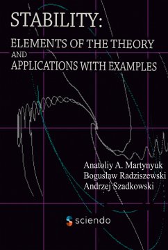 Stability: Elements of the Theory and Applications with Examples - Martynyuk, Anatoliy A.;Radziszewski, Boguslaw;Szadkowski, Andrzej