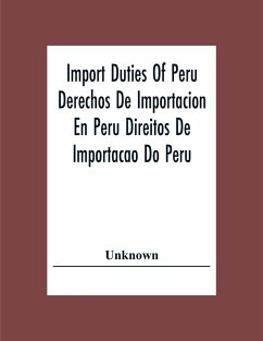 Import Duties Of Peru Derechos De Importacion En Peru Direitos De Importacao Do Peru - Unknown