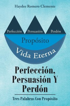 Perfección, Persuasión Y Perdón - Clemente, Haydee Romero