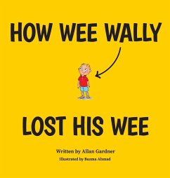 How Wee Wally Lost His Wee - Gardner, Allan