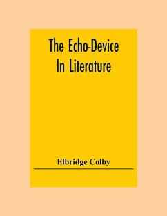 The Echo-Device In Literature - Colby, Elbridge