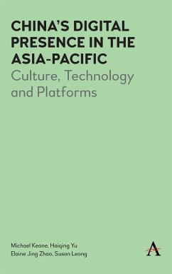 China's Digital Presence in the Asia-Pacific - Keane, Michael; Yu, Haiqing; Zhao, Elaine J.