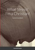 What Stress? I'm a Christian!