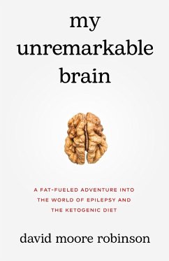 My Unremarkable Brain - Robinson, David Moore