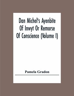 Dan Michel's Ayenbite Of Inwyt Or Remorse Of Conscience (Volume I) - Gradon, Pamela