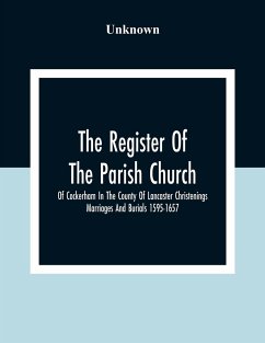 The Register Of The Parish Church Of Cockerham In The County Of Lancaster Christenings Marriages And Burials 1595-1657 - Unknown