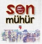 Son Mühür - Peygamberimizin Hayati