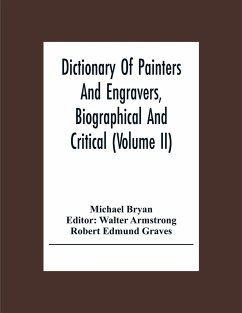 Dictionary Of Painters And Engravers, Biographical And Critical (Volume Ii) - Bryan, Michael