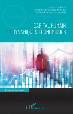 Capital humain et dynamiques économiques - Benlahcen Tlemçani, Mohammed; Khelfaoui, Zineddine; Tahi, Sofiane