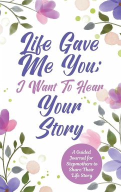 Life Gave Me You; I Want to Hear Your Story - Mason, Jeffrey