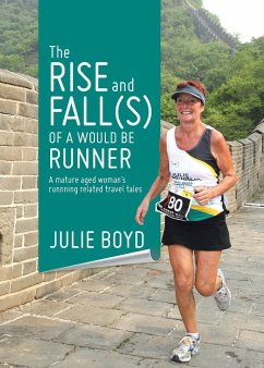 The Rise and Fall(s) of a Would Be Runner - Boyd, Julie