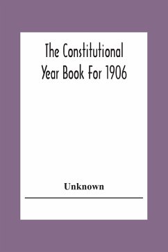 The Constitutional Year Book For 1906 - Unknown