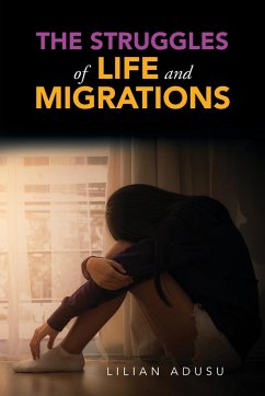 The Struggles of Life and Migrations - Adusu, Lilian