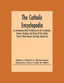The Catholic Encyclopedia; An International Work Of Reference On The Constitution, Doctrine, Discipline, And History Of The Catholic Church; Fifteen Volumes And Index (Volume Ix)