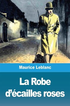 La Robe d'écailles roses - Leblanc, Maurice