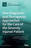 New Diagnostic and Therapeutic Approaches for the Care of the Severely Injured Patient