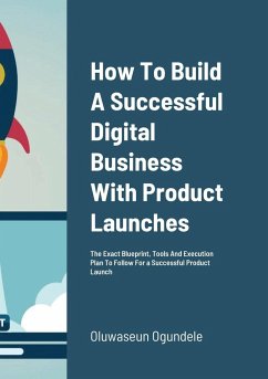 How To Build A Successful Digital Business With Product Launches - Ogundele, Oluwaseun